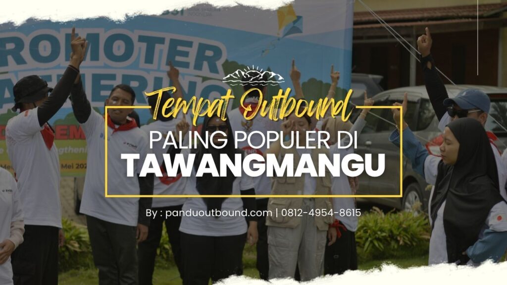 Rekomendasi Tempat Outbound Tawangmangu WA. 0812-4954-8615